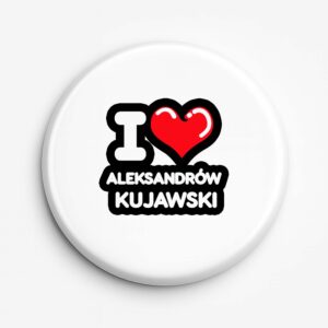 Przypinka pamiątkowa Kocham To Miasto Aleksandrów Kujawski