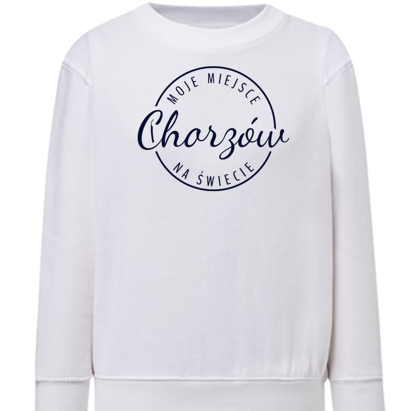 Bluza dziecięca Moje miejsce na świecie Chorzów
