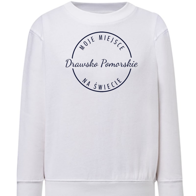 Bluza dziecięca Moje miejsce na świecie Drawsko Pomorskie