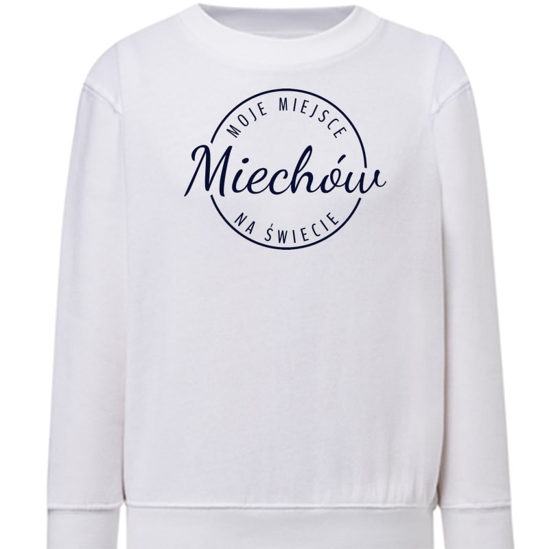 Bluza dziecięca Moje miejsce na świecie Miechów