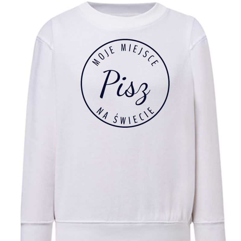 Bluza dziecięca Moje miejsce na świecie Pisz