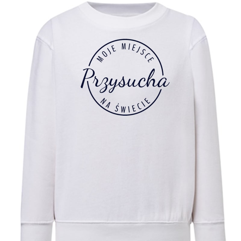 Bluza dziecięca Moje miejsce na świecie Przysucha