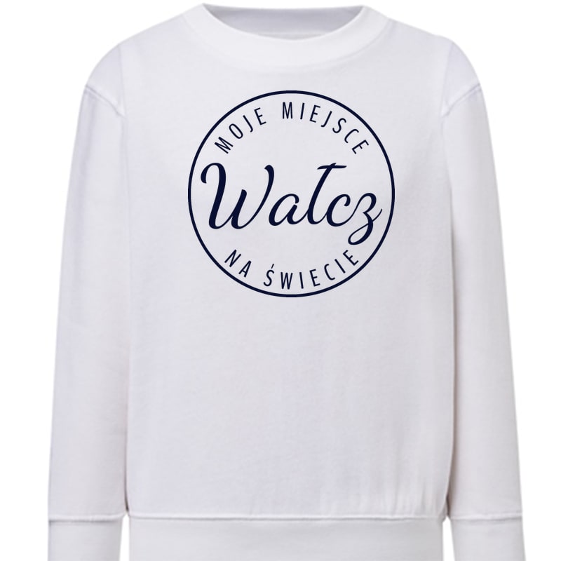 Bluza dziecięca Moje miejsce na świecie Wałcz