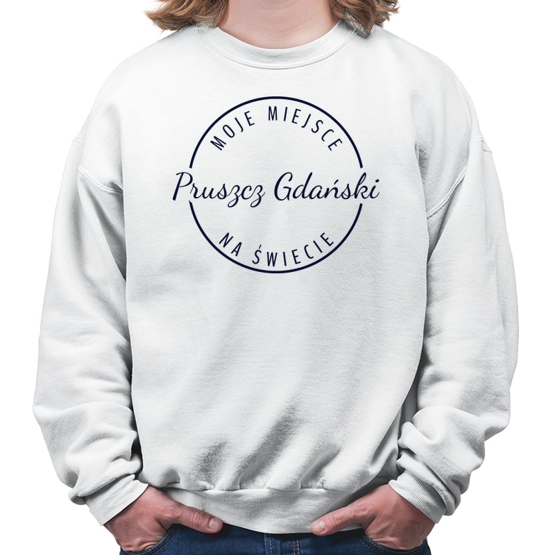 Bluza unisex Moje miejsce na świecie Pruszcz Gdański