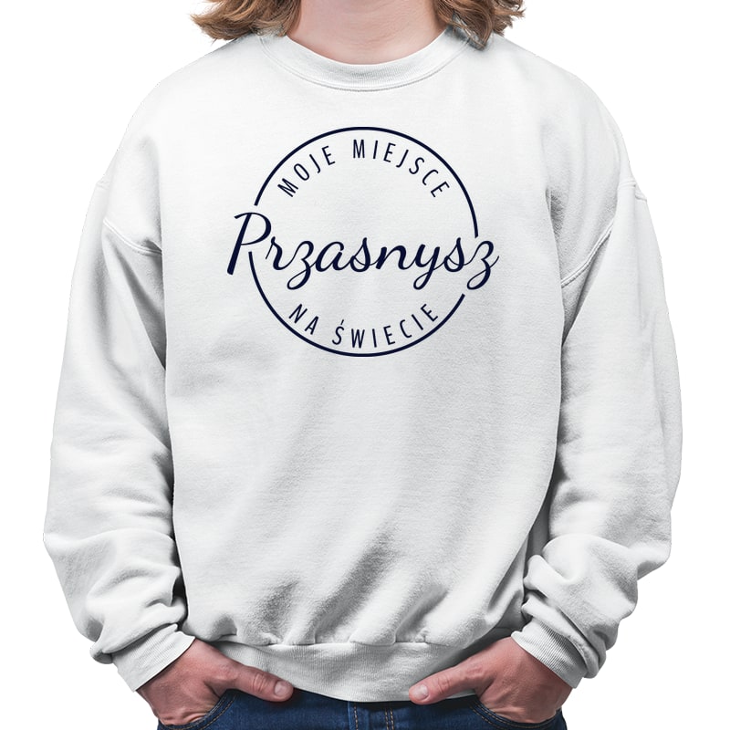 Bluza unisex Moje miejsce na świecie Przasnysz