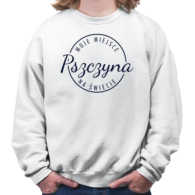 Bluza unisex Moje miejsce na świecie Pszczyna