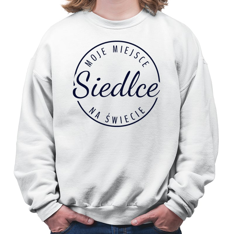 Bluza unisex Moje miejsce na świecie Siedlce