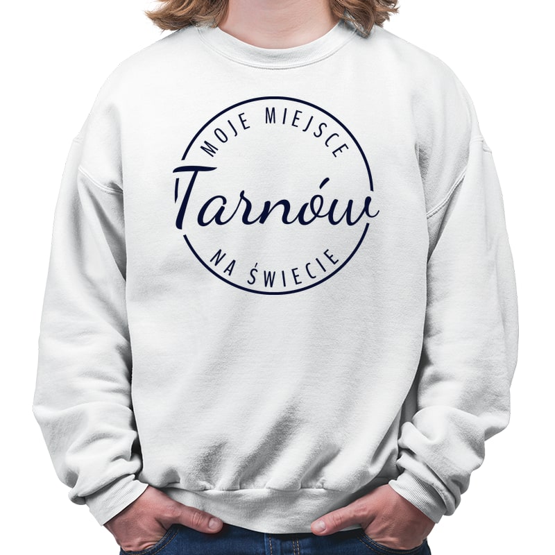 Bluza unisex Moje miejsce na świecie Tarnów
