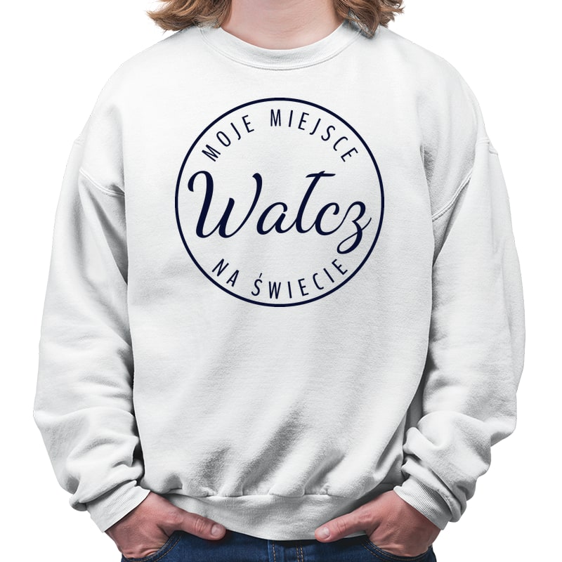 Bluza unisex Moje miejsce na świecie Wałcz