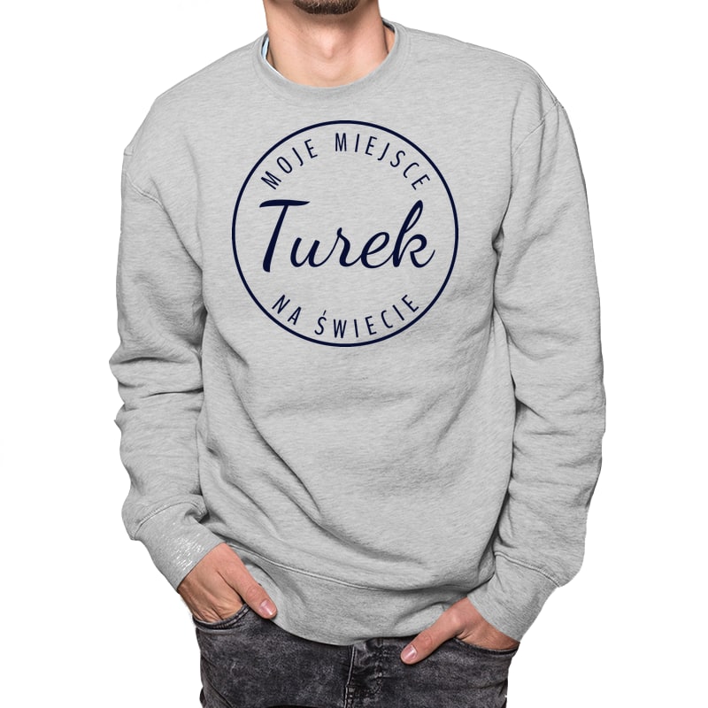 Bluza unisex Moje miejsce na świecie Turek - obrazek 5