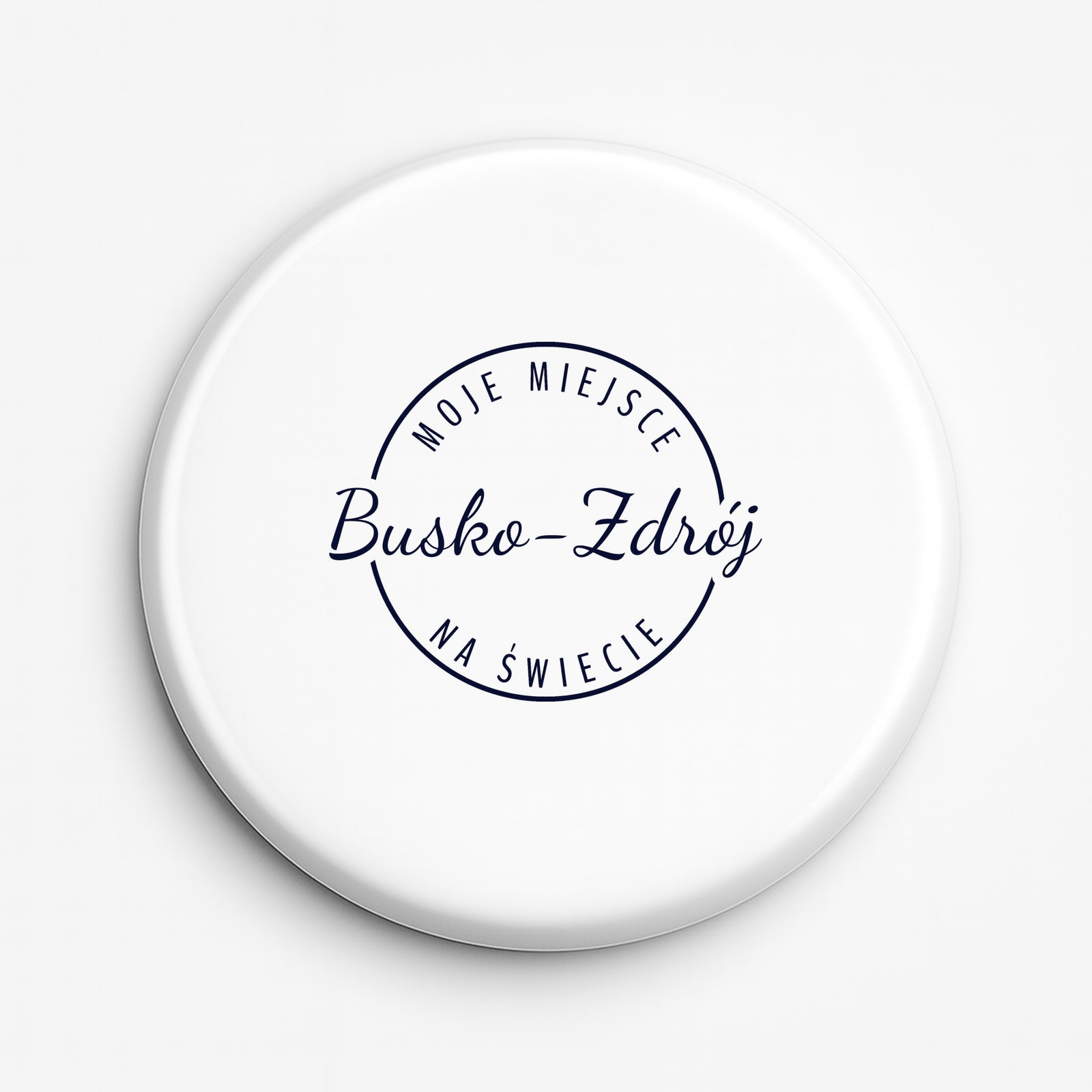 Przypinka Moje miejsce na świecie Busko-Zdrój