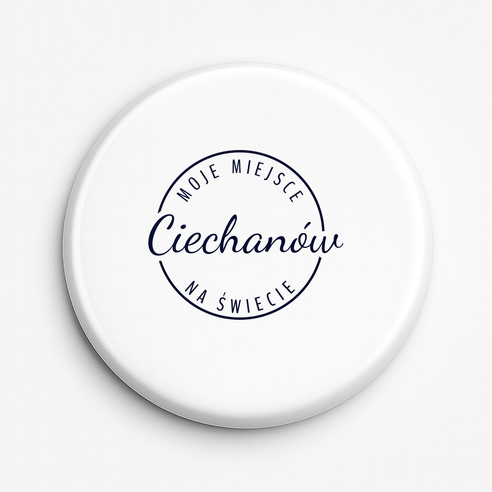 Przypinka Moje miejsce na świecie Ciechanów