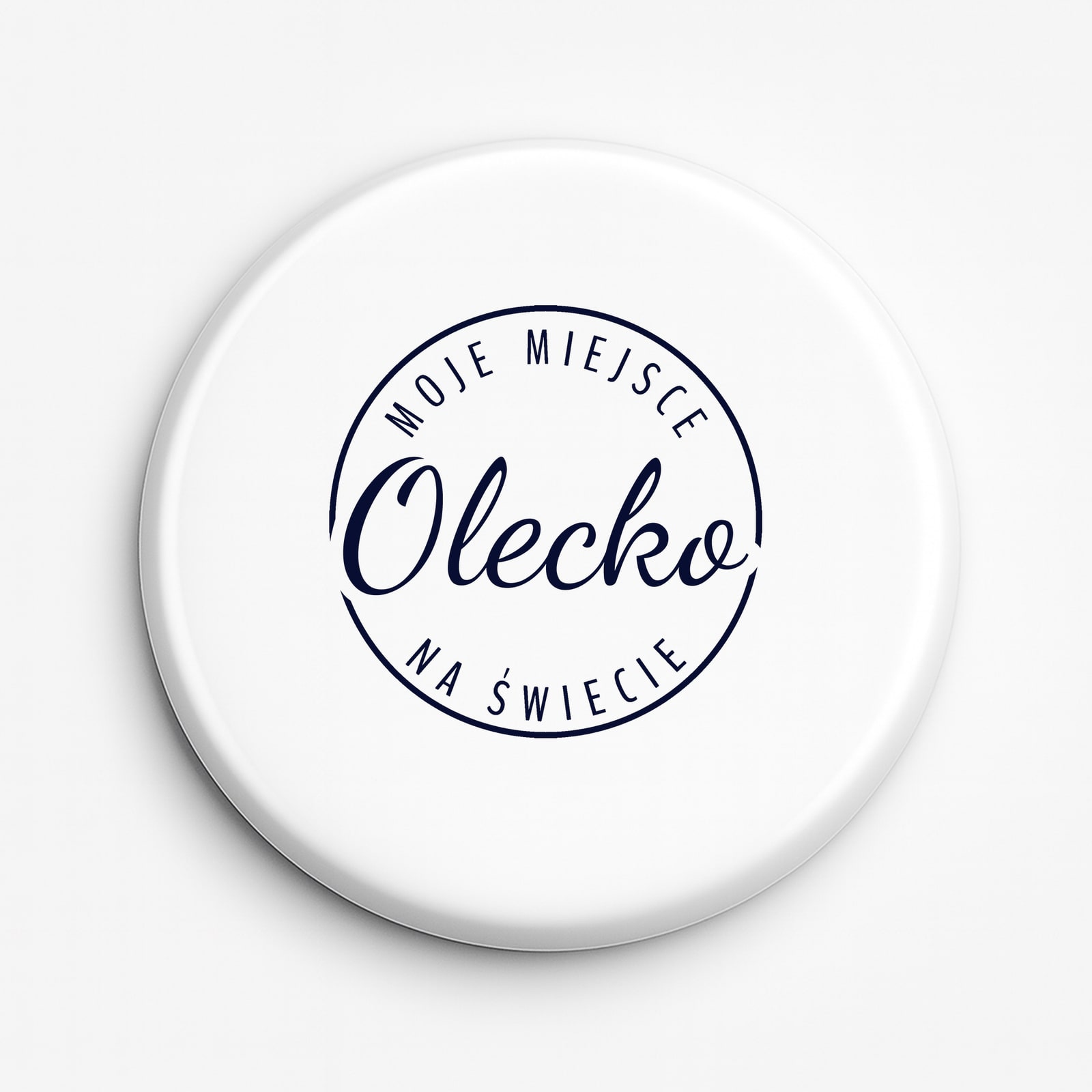 Przypinka Moje miejsce na świecie Olecko