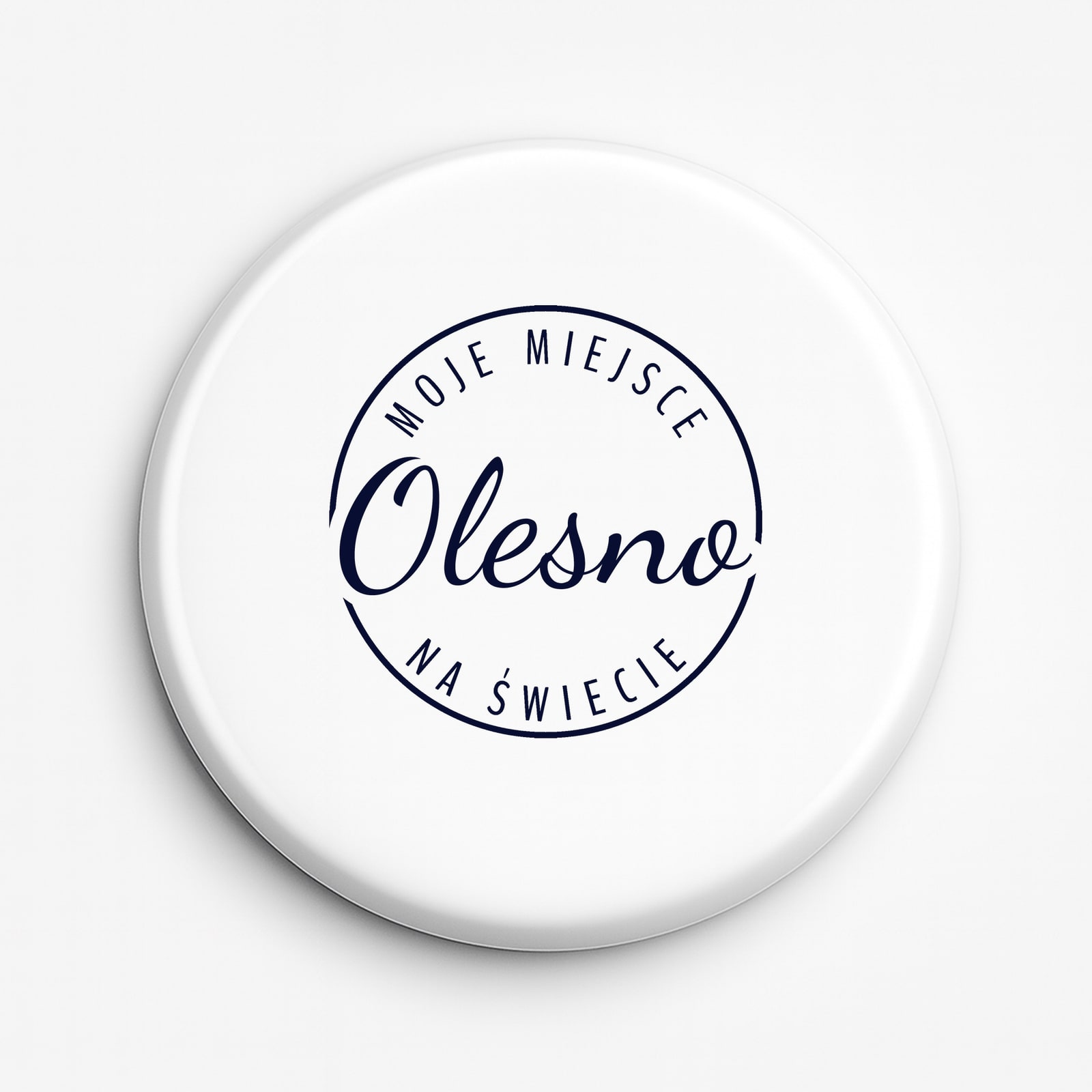 Przypinka Moje miejsce na świecie Olesno