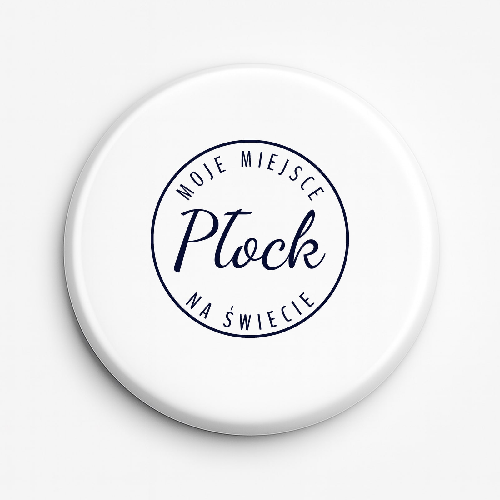 Przypinka Moje miejsce na świecie Płock