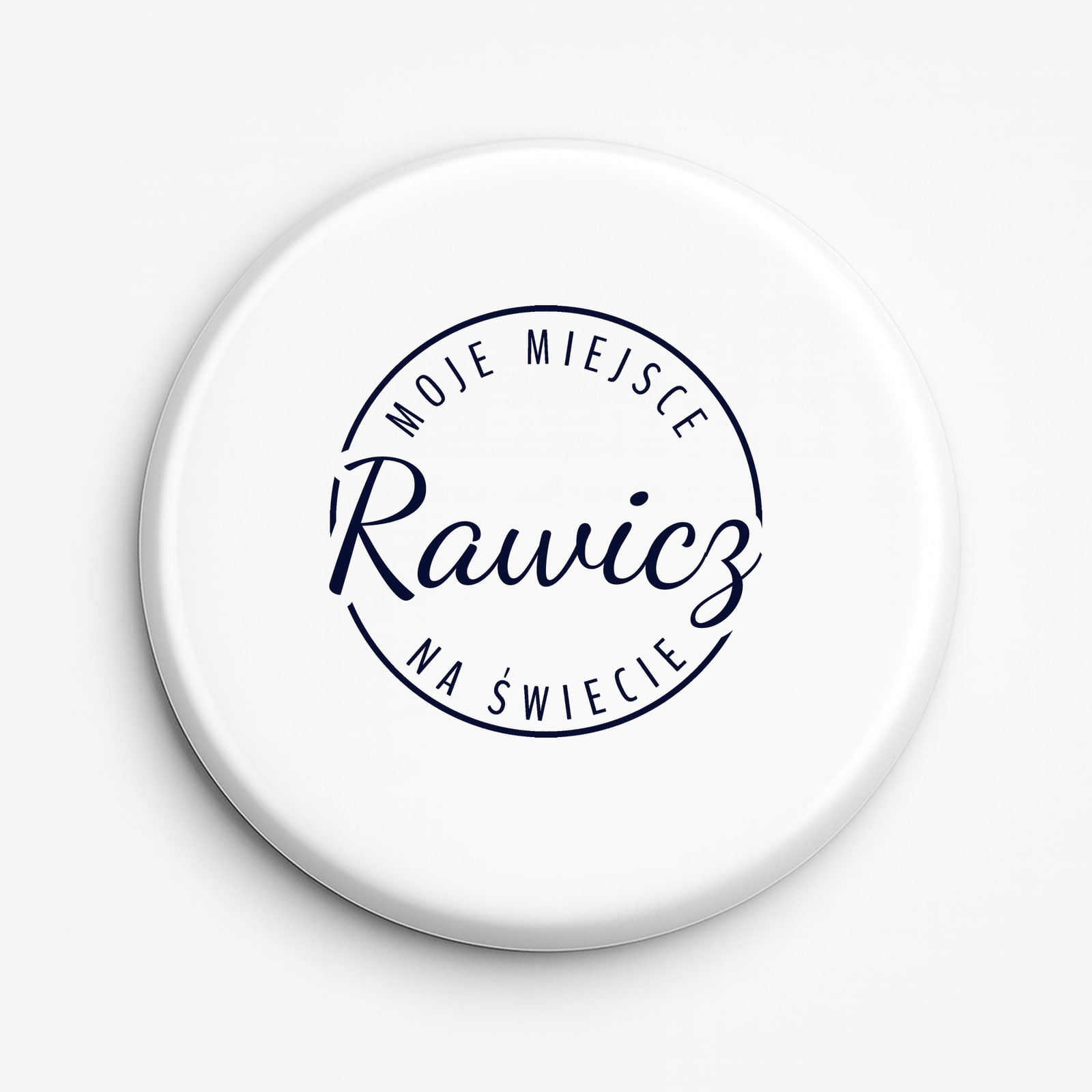 Przypinka Moje miejsce na świecie Rawicz
