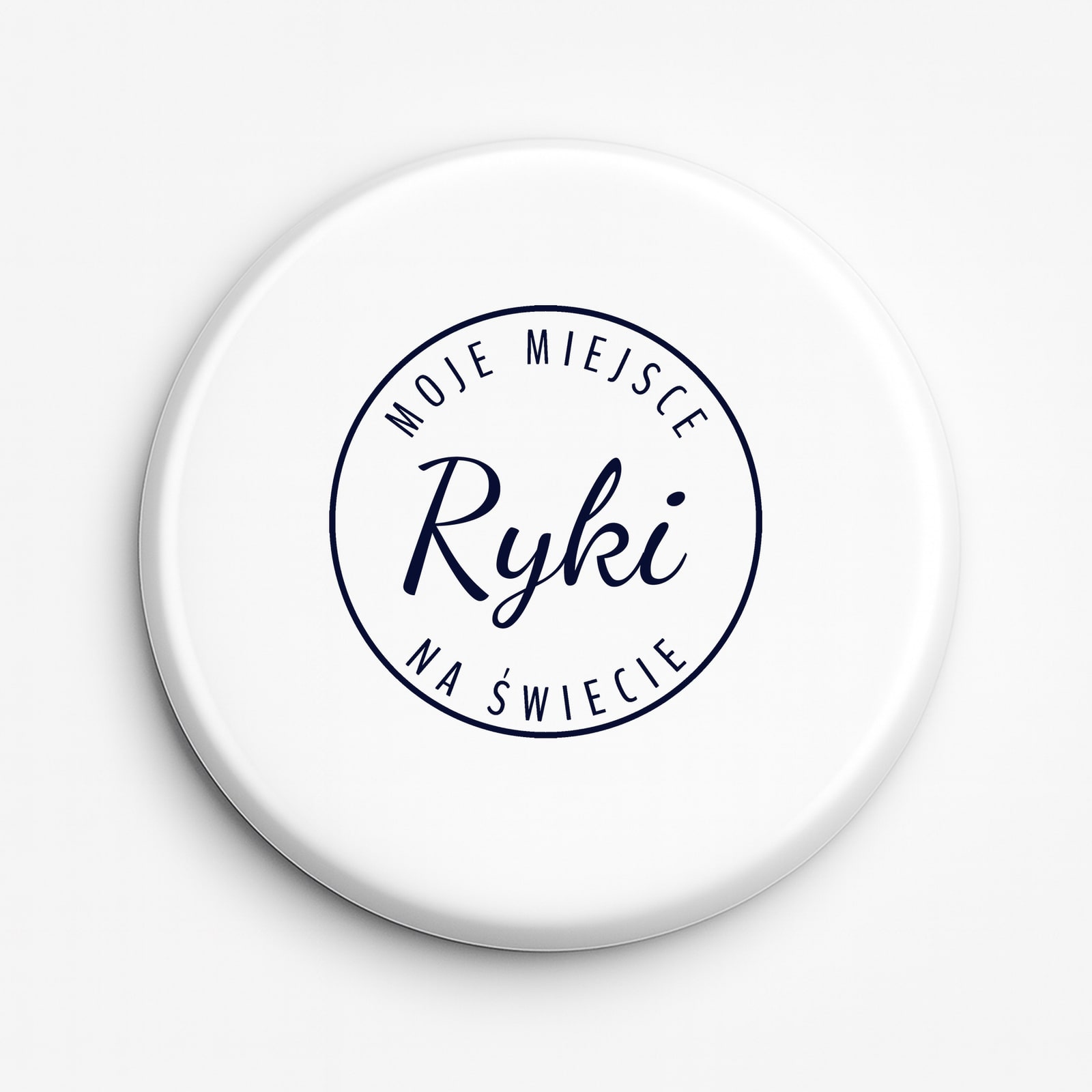 Przypinka Moje miejsce na świecie Ryki