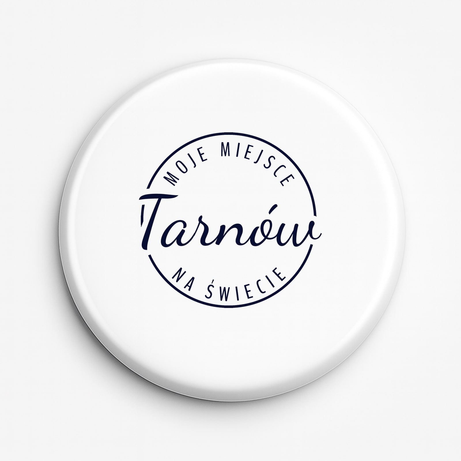 Przypinka Moje miejsce na świecie Tarnów