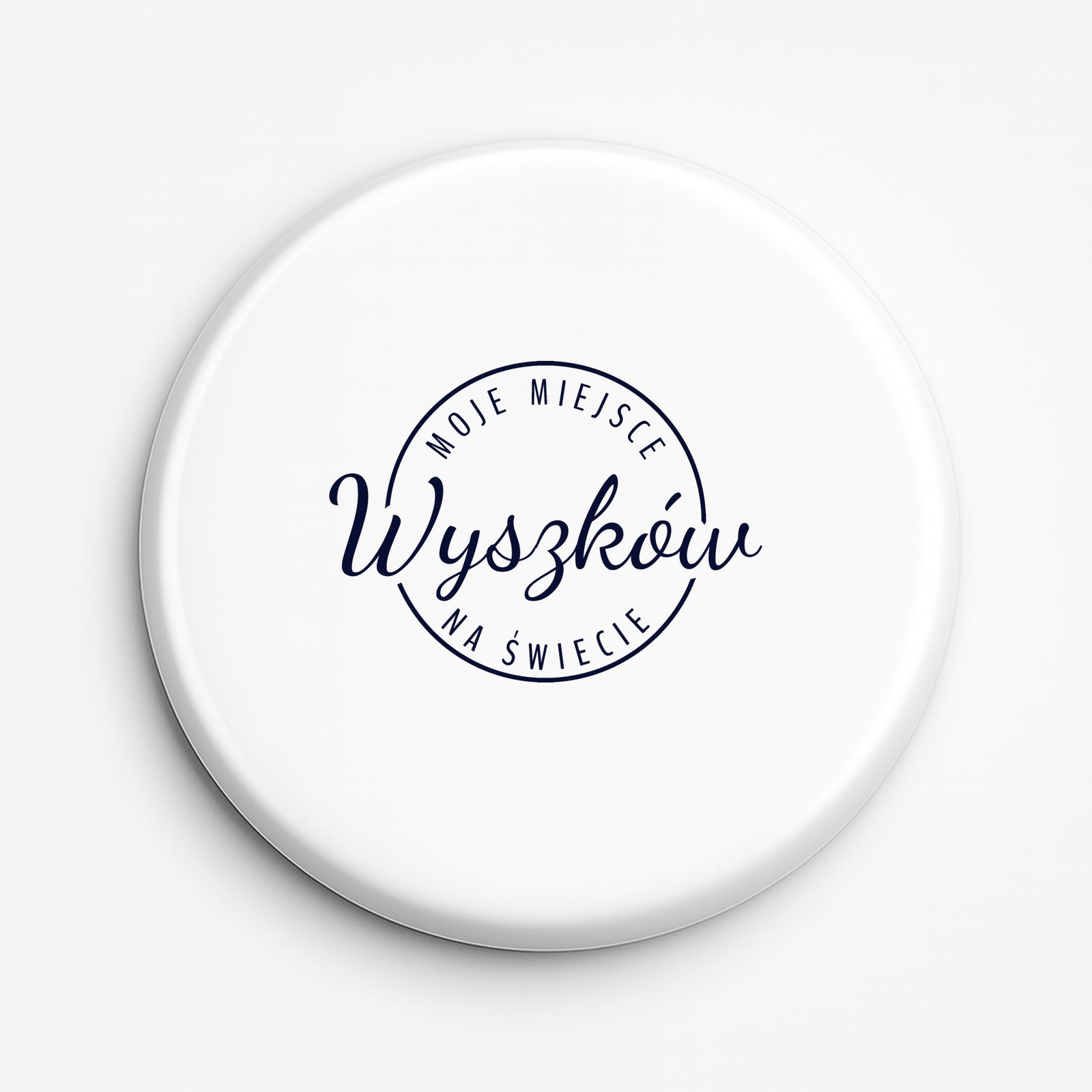 Przypinka Moje miejsce na świecie Wyszków