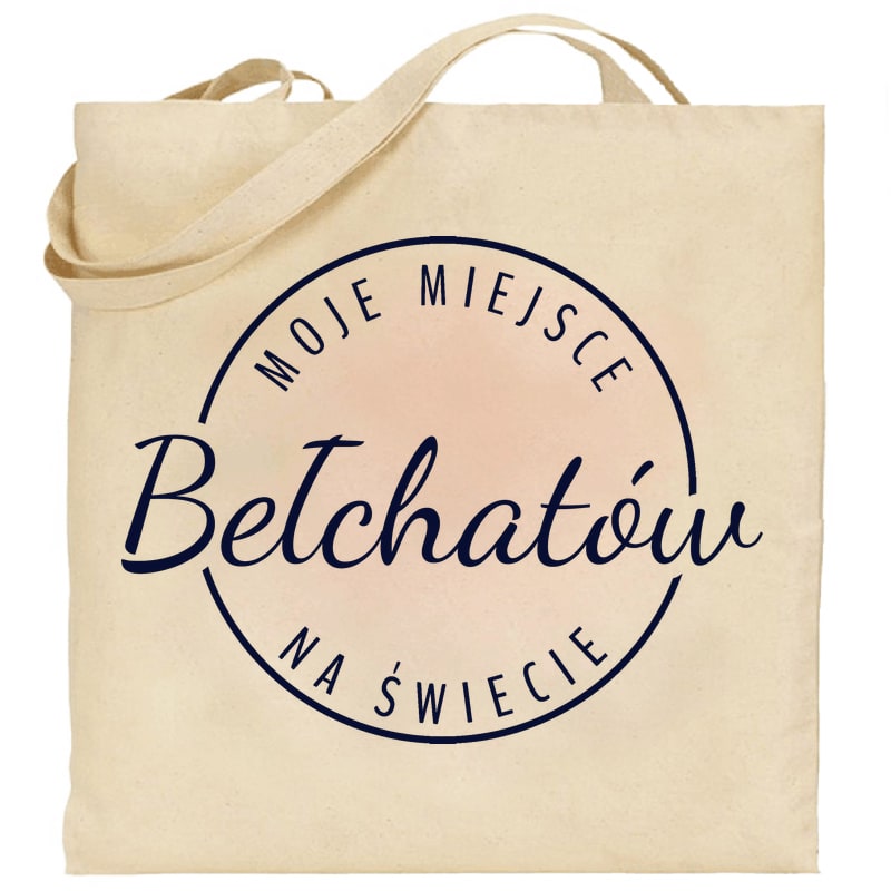 Torba bawełniana Moje miejsce na świecie Bełchatów