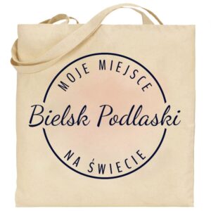 Torba bawełniana Moje miejsce na świecie Bielsk Podlaski