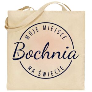 Torba bawełniana Moje miejsce na świecie Bochnia