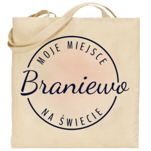 Torba bawełniana Moje miejsce na świecie Braniewo