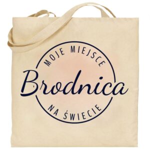 Torba bawełniana Moje miejsce na świecie Brodnica