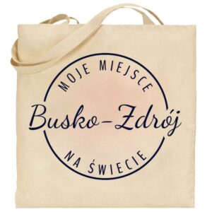 Torba bawełniana Moje miejsce na świecie Busko-Zdrój